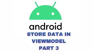Android Basics in Kotlin | Store data in ViewModel | Unit 3: Navigation | Pathway 3 | Part 3