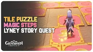 Tile Puzzle (Lyney Story Quest) Activate All Magic Steps | Genshin Impact