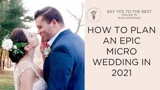 How to Plan an Epic Micro Wedding in 2021 | Musa Weddings | Say Yes to the Best |Philadelphia, PA