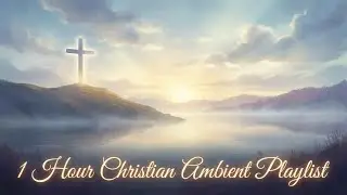 RISE UP | Sacred Christian Ambient Mix