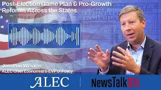Post-Election Game Plan & Pro-Growth Reforms Across the States: Jonathan Williams on NewsTalkSTL