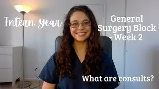 GENERAL SURGERY BLOCK DURING INTERN YEAR - Talking about consults