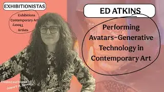 Performing Avatars&ndash;Generative Technology in Contemporary Art&ndash;Ed Atkins' Survey Exhibition
