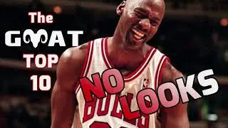 The GOAT Michael Jordan Top 10 No Looks
