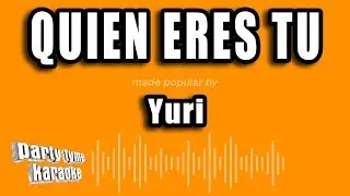Yuri - Quien Eres Tu (Versión Karaoke)