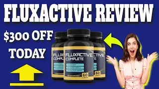 Fluxactive Complete Review 2024 - What to Know First Before Buy!Is It Legit? - Fluxactive