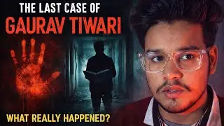 Gourav Tiwari Last Case 😨 | India&rsquo;s Most Haunted Investigation 