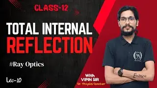 #10 Total Internal Reflection | Ray Optics Class 12 Physics | Derivation  for Boards | Aim Academy