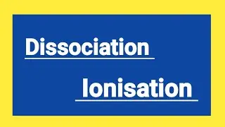 #Difference between Dissociation and Ionisation #class11th, 12th,NEET, JEE