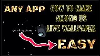 How To Make An Among Us Live Wallpaper - TUTORIAL