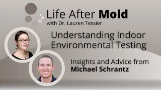 Understanding Indoor Environmental Testing Insights and Advice from Michael Schrantz Part 1
