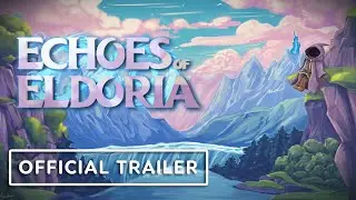 Echoes of Eldoria | Next Fest Announcement Trailer