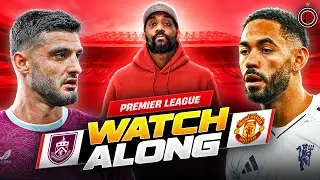 Burnley vs. Manchester United | LIVE Premier League Watch Along with @RantsReacts