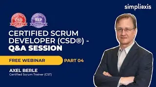 Q&A on Certified Scrum Developer (CSD) Training by Simpliaxis - Instructor Axel Berle