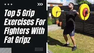 Top 5 Grip Training Exercises For Fighters With Fat Gripz (MMA, BJJ, Wrestling)