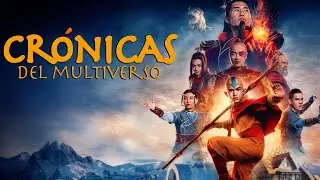 Cr&oacute;nicas del Multiverso 537: Cultural Appreciation - Avatar The Last Airbender