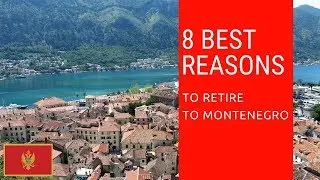 8 Best reasons to retire to Montenegro!  Living in Montenegro!