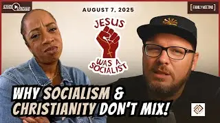 Socialism and Christianity: Thaddeus Williams Exposes Key Conflicts | Family Meeting | 8/7/25