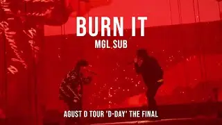 [MGL SUB] SUGA - BURN IT (feat. Jungkook) | Agust D TOUR 'D-DAY' THE FINAL