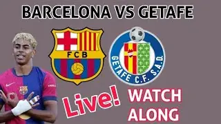 BARCELONA VS GETAFE | LIVE |  WATCH ALONG