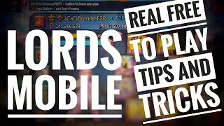 Lords Mobile F2P Guide Series Introduction. Proven F2P tips and Tricks!