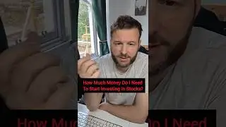 How Much Money Do I Need To Start Investing in UK Stocks & Shares? #financepodcast #stockinvestor