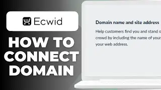 How To Connect A Domain To Ecwid (Step-By-Step)