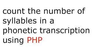 PHP function that counts the number of syllables in a phonetic transcription | IPA | substr_count()