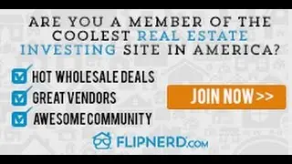 Join FlipNerd.com - Find Real Estate Deals. Find Vendors. Get Expert Advice.