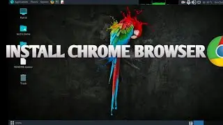 how to install chrome browser in parrot os Linux!