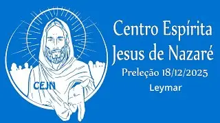 Nasceu a luz - Leymar- Prele&ccedil;&atilde;o - CEJN - 18/12/2025