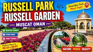 Russell Park | Russell Garden | Muscut Oman