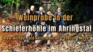 2025 - Weinprobe in der Schieferh&ouml;hle im Ahringstal - Weingut Gerd Kettermann aus Enkirch / Mosel