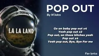 Pop out - N'John (Lyrics)
