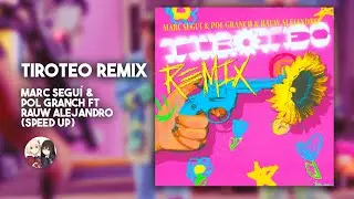 Marc Seguí & Pol Granch Ft Rauw Alejandro - Tiroteo Remix (Speed Up Version)