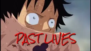 ACE Death One Piece [AMV] Past Lives
