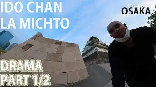 IDOCHAN LE MICHTO D'OSAKA DRAMA PART1