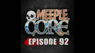 MeepleCore Podcast Episode 92 - Surviving the Coronavirus, The American Tabletop Awards 2020 winn...