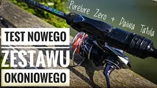 TEST NOWE ZESTAWU OKONIOWEGO // PURELURE ZERO // DAIWA TATULA