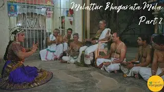 Melattur Bhagavata Mela (Part 2) | Docufilm | Rise of Margazhi Day 10