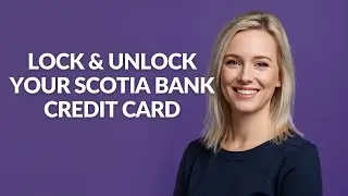 LOCK & UNLOCK YOUR SCOTIA BANK CREDIT CARD - Julia'sTutorials