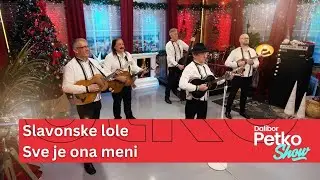 Slavonske lole - Sve je ona meni | Dalibor Petko Show | CMC TV