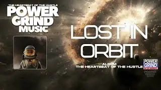 Lost In Orbit! The Real Sound of the Streets &ndash; The Heartbeat of the Hustle Album Out Now!