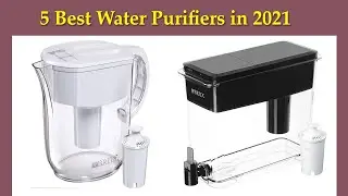 ✅ 5 Best Water Purifiers in 2021? Best Water Purifiers