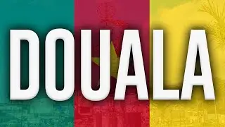 DOUALA CAMEROON 2021  | AFRICAN CITIES TO INVEST IN SERIES