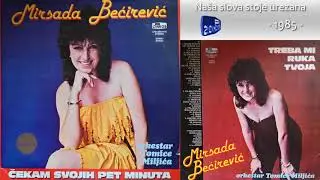 Mirsada Becirevic - Nasa slova stoje urezana - (Audio 1985)