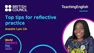 Top tips for reflective practice for English language teachers