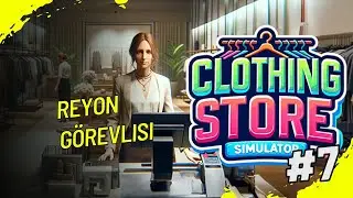 Reyon Görevlisi Aldık Clothing Store Simulator 7. Bölüm Türkçe