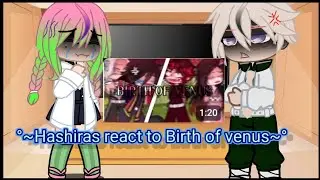 Hashiras react to birth of venus/ los pilares reaccionan a birth of venus /🇪🇦-🇺🇲/Jazy_kakioficial