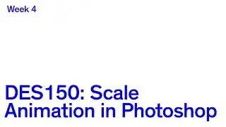DES150: Scale Animations in Photoshop